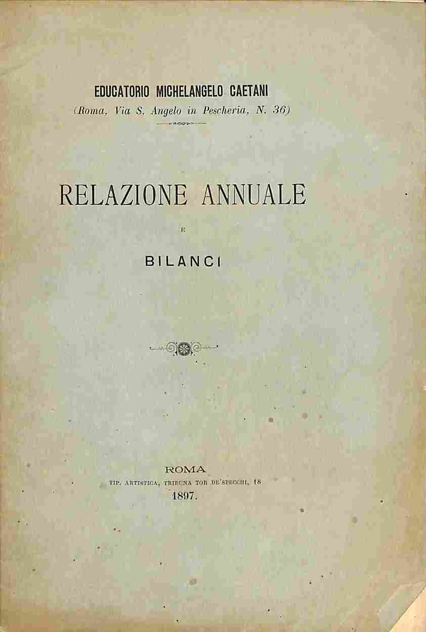 Educatorio Michelangelo Caetani. Relazione annuale e bilanci